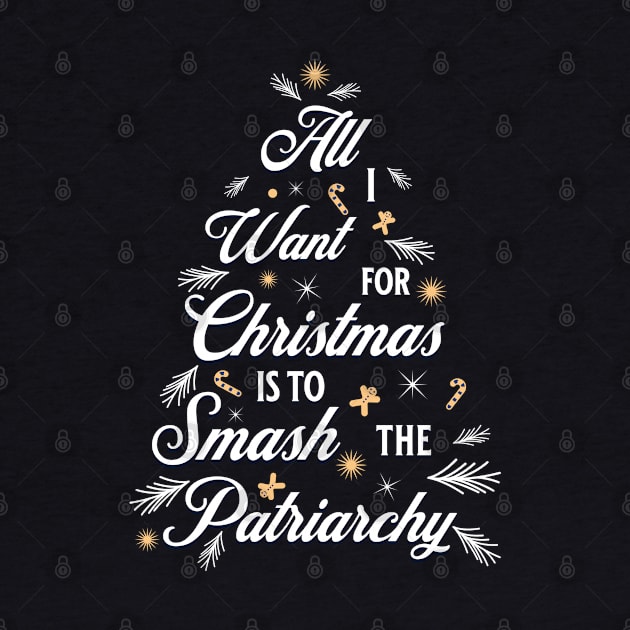 All I want for Christmas is to Smash the Patriarchy by valentinahramov